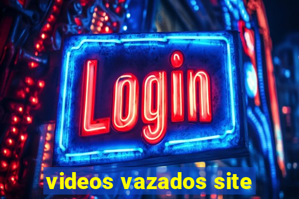 videos vazados site